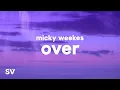 Download Lagu Micky Weekes - Over Remix (Lyrics) \