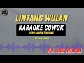 Lintang Wulan - ( KARAOKE RAMPAK COWO ) Terbaru