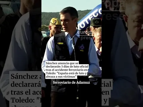 Sánchez anuncia que se declararán 3 días de luto oficial tras el accidente ferroviario en Toledo