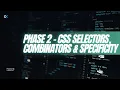 CSS PHASE 2 - CSS SELECTORS SPECIFICITY