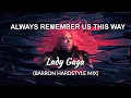 Download Lagu Lady Gaga - Always Remember Us (Barron Hardstyle Mix)