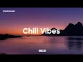 Chill Vibes Playlist 🌴 Chill House Music 2026 🌞 Chillout Mix