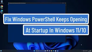 Fix Windows PowerShell Keeps Opening At Startup In Windows