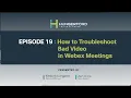 Webex Wednesdays 1 Episode 19 - How to Troubleshoot Bad in Webex Meetings