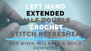 Left Hand Extended Half Double Crochet E C Super Fast Stitch Refresher Tutorial