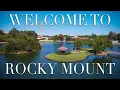 SMALL TOWN LIVING WITH BIG CITY PERKS - Welcome to Rocky Mount