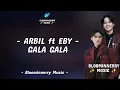 Lagu Arbil ft Eby - Gala Gala Lirik Lagu || Lirik Lagu Gala Gala versi Arbil Da7 ft Eby Da5