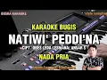 KARAOKE BUGIS NATIWI' PEDDI'NA NADA PRIA_ cipt. Obes leda Lesmana/Ansar s