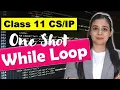 PYTHON - WHILE LOOP in ONE CLASS CBSE Class Lovejeet Arora