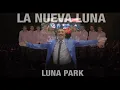 La Nueva Luna - La pagaras│ Teatro Luna Park