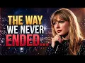 Taylor Swift - THE WAY WE NEVER ENDED (Official music video)