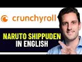 HOW TO WATCH NARUTO SHIPPUDEN IN ENGLISH ON CRUNCHYROLL 2026 EASY