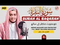 Download Lagu Surah Al-Baqarah Full | By Sheikh Alaa Aqel (HD) With Arabic | سورة البقره | Way To Jannah