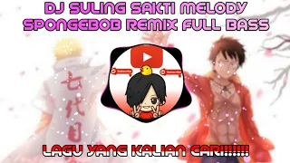dj suling sakti melody spongebob remix full bass slow 