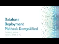 GLASS February 2023 Deborah Melkin Database Deployment Methods Demystified 2023-02-09