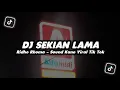 Download Lagu Dj Sekian Lama Ridho Rhoma - Sound Viral Tik Tok Kane ( Fikri Eneste Rimex )