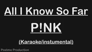 Download PINK - ALL I KNOW SO FAR (ACOUSTIC KARAOKE / INSTRUMENTAL / LYRICS) MP3