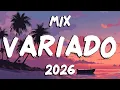 Lagu Mix Variado 2026 🎶 Canciones Variadas Del Verano 2026 - Musica De Todo Un Poco 2026 VERANO