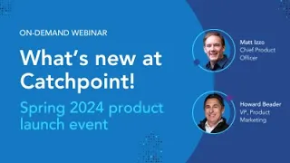What's New at Catchpoint! Fall 2024 Product Launch Event