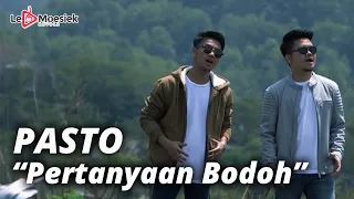 Download Pasto - Pertanyaan Bodoh (Official Music Video) MP3