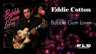 Eddie Cotton - Bubble Gum Lover