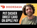HOW TO PUT DASHER DIRECT CARD ON APPLE PAY 2025 SIMPLE GUIDE