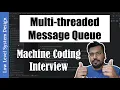 Java Concurrency Interview Question Multi-threaded Message Queue like Kafka SQS RabbitMQ