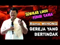 SEMINAR LUCU ROMO WIHONG / ANTONIUS BUDI WIHANDONO _ GEREJA YANG BERTINDAK
