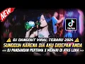 Download Lagu DJ DANGDUT VIRAL TERBARU 2024 ⁉️ SUNGGUH KARENA DIA AKU DIDEPAN ANDA X DJ MENARI DI ATAS LUKA