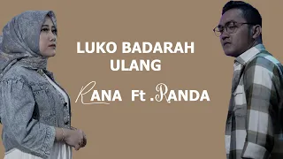 Download Rana Ft. Randa - Luko Badarah Ulang (Lirik Lagu Minang) MP3