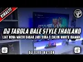 Download Lagu DJ TABOLA BALE X STYLE THAILAND🎶||TREND DANCE TABOLA BALE SPESIAL KEMERDEKAAN RI VIRAL TIKTOK 2025‼️