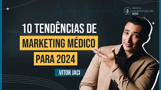 10 Tendências de Marketing Médico para 2024