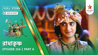 full story radha krishna episode 256 part a