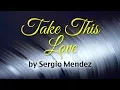 Download Lagu Take This Love - Sergio Mendez (Lyrics)
