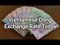 Vietnamese Dong Exchange Rate Today JP Morgan Chase Wells Fargo Announcement Iraqi Dinar News