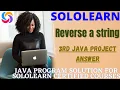 reverse a string 3rd Java project answer JAVA free Certificate courses Sololearn