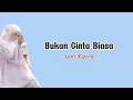 Download Lagu Bukan Cinta Biasa - Lesti Kejora [Lirik]