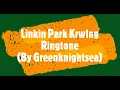 Linkin Park Krwlng Ringtone