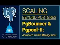 Scaling Beyond PostgreSQL PgBouncer Postgres Pgpool-II Advanced Traffic Management 2021