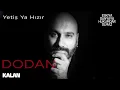 Download Lagu Dodan - Yetiş Ya Hızır [ Eşkıya Dünyaya Hükümdar Olmaz © 2019 Kalan Müzik ]