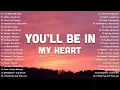 Download Lagu You'll Be In My Heart | OPM Tagalog Love Songs Playlist With Lyrics - Best OPM Trending 2025