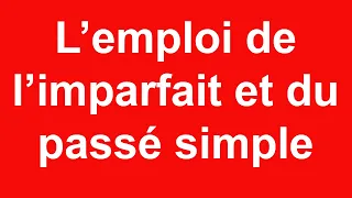 L Emploi De L Imparfait Et Du Passé Simple 