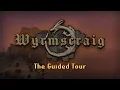 Wyrmscraig The Guided Tour