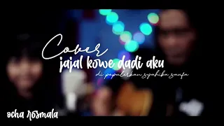 Download Jajal kowe dadi aku (cover ocha RosmaLa feat Ndaru prandika) MP3
