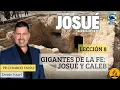 Lección 8 - Gigantes de la Fe: Josué y Caleb - Pr Gerardo Farías