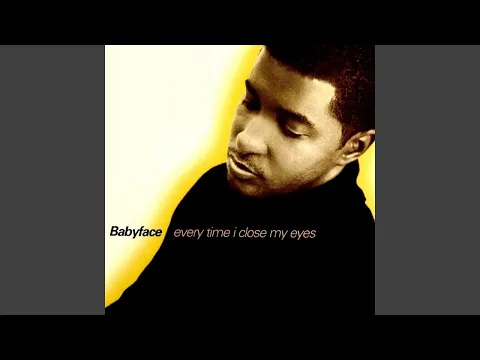 Download MP3 Babyface - Every Time I Close My Eyes (Remastered) [Audio HQ]