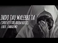 Download Lagu INDO (TAU MALEBBI TA) |LIRIK| COVER FITRI ADIBA BILQIS