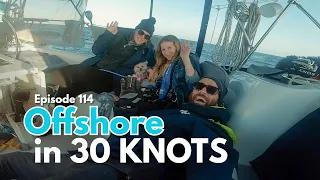 Offshore from Beaufort in 30 Knots & MEETING CREW!  (Ep.114, v.2)   |  ⛵ The Foster Journey