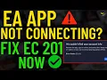 FIX EA App Error Code EC 201 Won t Connect or Launch Try These Solutions
