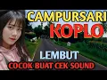 Download Lagu 1 JAM NONSTOP CAMPURSARI KOPLO TERBARU 2025 - CAMPURSARI JAWA KOPLO FULL BASS EMPUK BASS LEMBUT